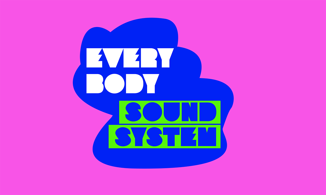 Image: Everybody SoundSystem, design by Jayne Joyce.