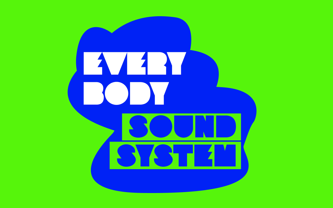 Image: Everybody SoundSystem, design by Jayne Joyce.